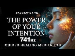 The Power of Intention Solfeggio Guidance Healing Meditation