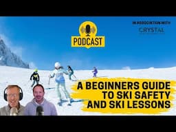 A Beginners Guide to Ski Safety and Ski Lessons in association with Crystal Ski Holidays