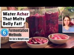 6 Easy Fermentation Methods for Good Gut & Weight loss | Water Achar Recipes that Melts Belly Fat