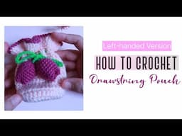 Left-handed | How to Crochet Drawstring Pouch (Tulip Stitch)