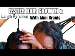 Extreme  Hair Growth & Length Retention with Mini Braids | Best Hair Care Routine for Healthy Hair