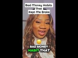 Bad money habits that kept me broke