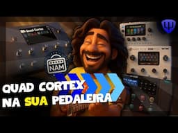 😁 Leve a QUAD CORTEX via #NAM para sua PEDALEIRA‼️