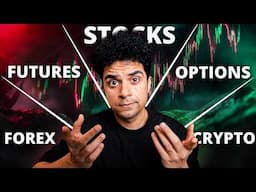 I Spent 6 Years Finding the Best Market to Trade (FOREX vs FUTURES vs STOCKS vs OPTIONS vs CRYPTO)