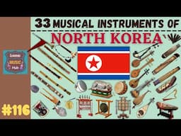 33 MUSICAL INSTRUMENTS OF NORTH KOREA_ LESSON #116 | LEARNING MUSIC HUB | MUSICAL INSTRUMENTS