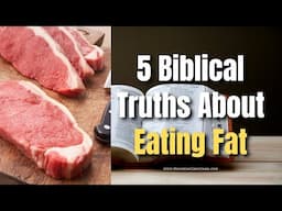 5 Surprising Biblical Truths About Eating Fat