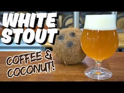 Strangest BEER Ever!? Coconut Coffee WHITE Stout!