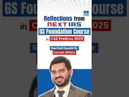 Reflections from NEXT IAS GS Foundation Course in Prelims 2025 | Current Affairs | NEXT IAS #upsc