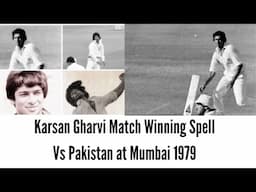 Karsan Gharvi's Match-Winning Spell vs. Pakistan, 3rd Test, Wankhede, Bombay, December 16-20, 1979