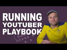 Running YouTuber Playbook - everything you need to know!
