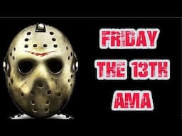 Friday the 13th AMA