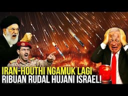 SERANGAN GABUNGAN IRAN-H0UTHI BUAT ISRAEL LUMPUH TOTAL! RIBUAN RUDAL HUJANI TEL AVIV