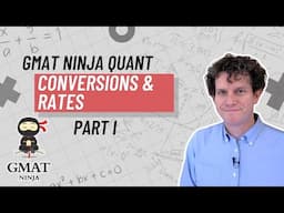 GMAT Ninja Quant Ep 12: Conversions & Rates I