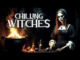 The Most Chilling WITCHES in History: WITCHCRAFT Unveiled