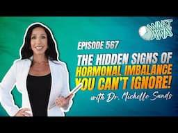 The Hidden Signs of Hormonal Imbalance You Can’t Ignore! | Dr. Michelle Sands