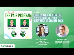 From Service to Startup: Empowering Veteran-Led Innovation in Defense Tech | The Pair Program Ep62
