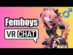 The Femboys of VRChat