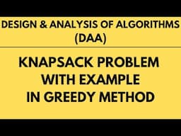 Knapsack Problem with Example using Greedy Method |L-25||DAA|