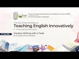 Creative Writing with a Twist | Teaching English Innovatively | Workshop | D-4 | TQF | CPDUMT, MANUU
