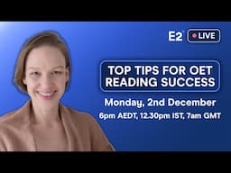 FREE - OET Reading: Tips for success! E2 OET Live Class with Helen