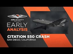 Early Analysis: Citation 550 Crash in San Diego, CA