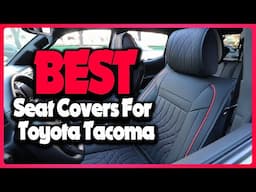 ✅ Top 5: Best Seat Covers for Toyota Tacoma In 2025 [ Top Picks for Protection ]