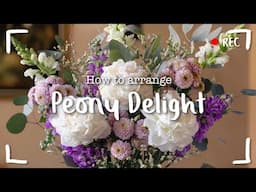 How to arrange "Peony Delight"