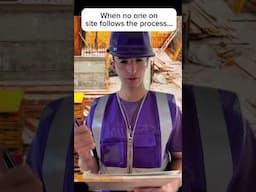 When nobody on site follows the process.
