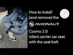 How to install (+ remove) the Avionaut Cosmo 2.0 (Smart) infant carrier car seat with the seat belt
