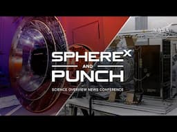 SPHEREx and PUNCH Science Overview News Conference