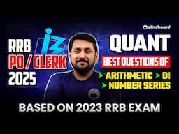 RRB PO Clerk Quant 2025 | Best Questions of Arithmetic, DI & Number Series Based on 2023 RRB Exam