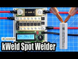 Keenlab kWeld Battery Spot Welder For DIY Li-Ion Packs  - Kit Overview, Assembly & Demo