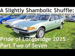 A Slightly Shambolic Shuffle: Pride of Longbridge 2025 - Part Two of Seven