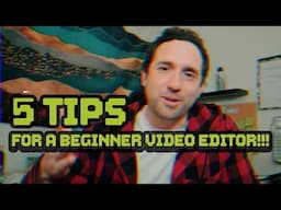 5 TIPS FOR A BEGINNER VIDEO EDITOR!!! (One of these tips may make you hungry)