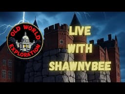 Old World Exploration LIVE with @shawnybee77