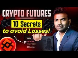 Crypto Futures Trading में बर्बाद होने से पहले इन 10 बातों को जान लो!