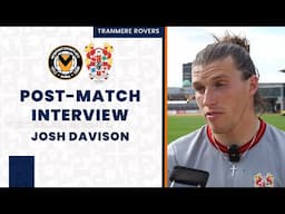 Post-Match | Josh Davison speaks after scoring off the bench in Newport victory