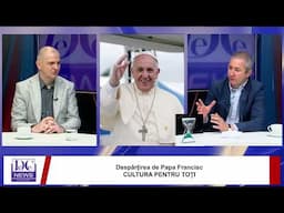 Despărțirea de Papa Francisc CULTURA PENTRU TOȚI