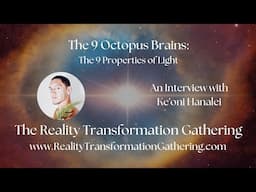 🌍 Ke'oni Hanalei ~ The 9 Octopus Brains: The 9 Properties of Light