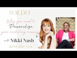 WHY YOU NEED TO PERSONALIZE YOUR MARKETING MESSAGE with Nikki Nash