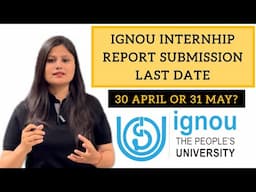 IGNOU Internship report submission last date