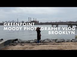 A Moody Day of Photography in Brooklyn | Coffee Pop-Up, Photography, Greenpoint Vlog