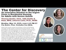 Reimagining Housing for Individuals with Severe Autism:​The Center for Discovery's HealthE6 Model