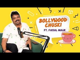 Bollywood Chuski with Faisal Mallik: Unfiltered, Candid & Real | Bollywood Chronicle