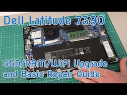 Dell Latitude 7390 - SSD/RAM/WiFi Upgrade and Basic Repair Guide