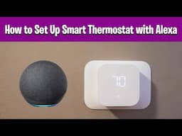 How to Set Up Smart Thermostat with Alexa