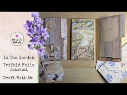 In The Garden Trifold Folio Journal - Craft With Me - Junk Journal Ideas