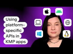 Using Platform-Specific APIs in KMP Apps