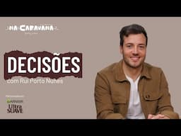 Decisões com Rui Porto Nunes | N'A Caravana #285