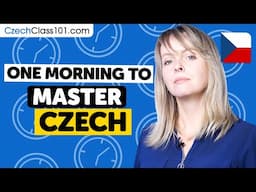 One Morning to Learn Czech (Perfect for All Beginners)